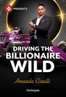 Driving the Billionaire Wild - Amanda Cinelli - 9781335614087