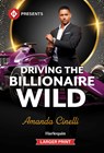 Driving the Billionaire Wild - Amanda Cinelli - 9781335774026