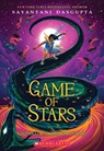 The Game of Stars (Kiranmala and the Kingdom Beyond #2) - Sayantani DasGupta - 9781338185744