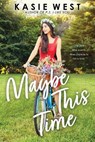 Maybe This Time - WEST,  Kasie - 9781338210088