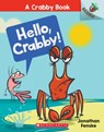 Hello, Crabby!: An Acorn Book (A Crabby Book #1) - Jonathan Fenske - 9781338281507