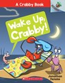 Wake Up, Crabby!: An Acorn Book (A Crabby Book #3) - Jonathan Fenske - 9781338281613