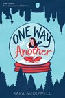 One Way or Another - Kara McDowell - 9781338654547