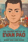 The Secret Battle of Evan Pao - Wendy Wan-Long Shang - 9781338678857