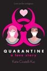 Quarantine: A Love Story - Katie Cicatelli-Kuc - 9781338724318