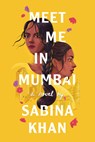 Meet Me in Mumbai - Sabina Khan - 9781338749281