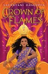 Crown of Flames (the Fire Queen #2) - Sayantani DasGupta - 9781338766813