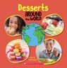 Desserts Around the World (Around the World) - Lisa M. Herrington - 9781338768763