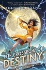 The Crossbow of Destiny - Brandon Hoang - 9781338789843