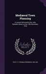 Mediaeval Town Planning - TOUT,  T. F. 1855-1929 - 9781342138798