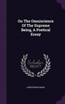 On the Omniscience of the Supreme Being, a Poetical Essay - SMART,  Christopher - 9781342929266