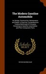 The Modern Gasoline Automobile - PAGE,  Victor Wilfred - 9781343656765