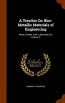 A Treatise on Non-Metallic Materials of Engineering - THURSTON,  Robert H. - 9781344127196