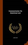 Commentaries on American Law - KENT,  James - 9781346038315