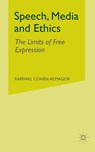 Speech, Media and Ethics - R. Cohen-Almagor - 9781349415250