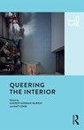 Queering the Interior - GORMAN-MURRAY,  Andrew ; Cook, Matt - 9781350116313