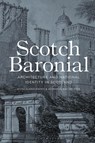 Scotch Baronial - Miles (University of Edinburgh Glendinning ; Aonghus (University of Strathclyde MacKechnie - 9781350166165