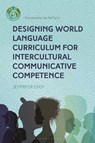 Designing World Language Curriculum for Intercultural Communicative Competence - DR JENNIFER (QUEENS COLLEGE,  City University of New York, USA) Eddy - 9781350180673