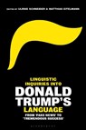 Linguistic Inquiries into Donald Trump’s Language - DR ULRIKE (UNIVERSITY OF MAINZ,  Germany) Schneider ; Dr Matthias (University of Mainz, Germany) Eitelmann - 9781350186309