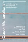 Queer Generations - Daniel (University of South Australia Marshall ; Benjamin (University of Melbourne Hegarty ; Rob (RMIT University Cover ; Christy (Centre for Social Research in Health Newman - 9781350257283