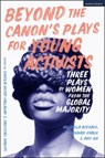 Beyond The Canon’s Plays for Young Activists - Mojisola (Author Adebayo ; Hannah Khalil ; Amy Ng - 9781350294998