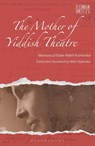 The Mother of Yiddish Theatre - Mikhl Yashinsky - 9781350321069