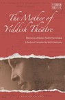 The Mother of Yiddish Theatre - Mikhl Yashinsky - 9781350321076