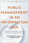 Public Management in an Information Age - ALBERT (UTRECHT UNIVERSITY,  the Netherlands) Meijer ; Alex (Leiden University, the Netherlands) Ingrams ; Stavros (Tilburg University, the Netherlands) Zouridis - 9781350343887
