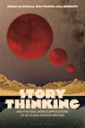 Story Thinking and the Real-world Applications of Sci-Fi and Fantasy Writing - Professor Kim (Professor Wilkins ; Dr Helen (Senior Lecturer of Creative Writing Marshall ; Dr Lisa (Senior Lecturer in Creative Writing Bennett - 9781350359260