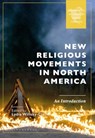 New Religious Movements in North America - Lydia (Fairfield University Willsky-Ciollo - 9781350406674