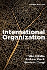International Organization - Hylke (Maastricht University Dijkstra ; Andreas (Ludwig Maximilian University of Munich Kruck ; Bernhard (Ludwig Maximilian University of Munich Zangl - 9781350461345