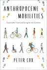 Anthropocene Mobilities - Peter Cox - 9781350464742