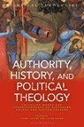 Authority, History, and Political Theology - Dr. Isabel (Queen Mary University of London Jacobs ; Dr. Jacob (Boston College Saliba - 9781350476349