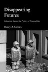 Disappearing Futures - Henry A. (McMaster University Giroux - 9781350603035