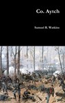 Co. Aytch - Sam R. Watkins - 9781365219535