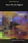 Have We No Rights? - WILLIAMSON,  Mabel - 9781366501004