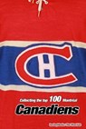 Collecting the Top 100 Montreal Canadiens - Richard Scott - 9781367072176