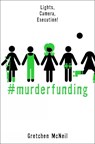 #murderfunding - Gretchen McNeil - 9781368043885