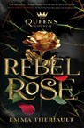 Theriault, E: Rebel Rose - Emma Theriault - 9781368053402