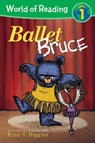 World Of Reading: Mother Bruce Ballet Bruce - Ryan T. Higgins - 9781368059602