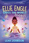 Ellie Engle Saves Herself - Leah Johnson - 9781368090186
