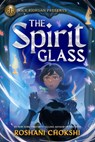 Rick Riordan Presents: The Spirit Glass - Roshani Chokshi - 9781368093415
