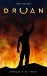 Druan Episode 5 - Raid - Mark Robson - 9781370034048