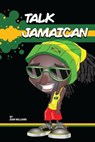 Talk Jamaican - Joan Williams - 9781370047765