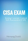 CISA EXAM-Testing Concept-Control Self-Assessment (CSA) - Hemang Doshi - 9781370062294
