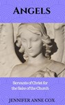 Angels: Servants of Christ for the Sake of the Church - Jennifer Anne Cox - 9781370335787