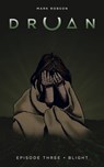 Druan Episode 3 - Blight - Mark Robson - 9781370484706