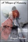 A Whisper of Humanity - Denyse Bridger - 9781370536030