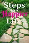 Steps to a Happier Life - John Richard Marsh - 9781370874989