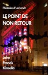 Le Point de Non Retour - John Francis Kinsella - 9781370927654